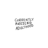 "Currently Avoiding Adulthood Temporary Tattoo"